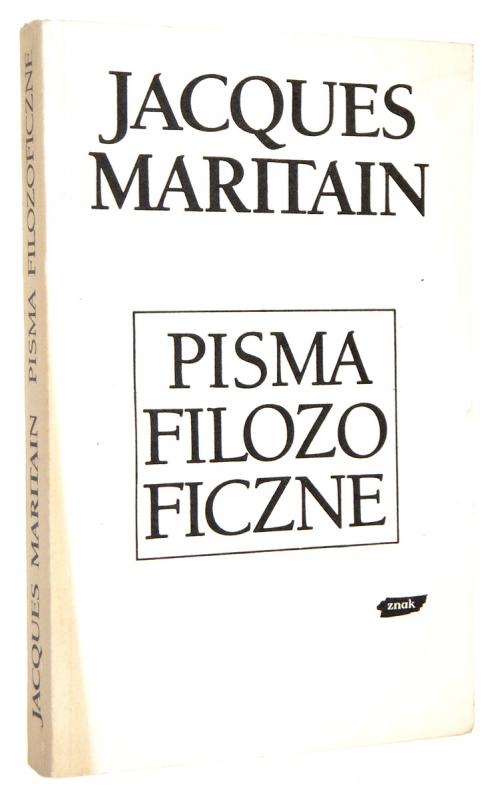 PISMA FILOZOFICZNE - Maritain, Jacques