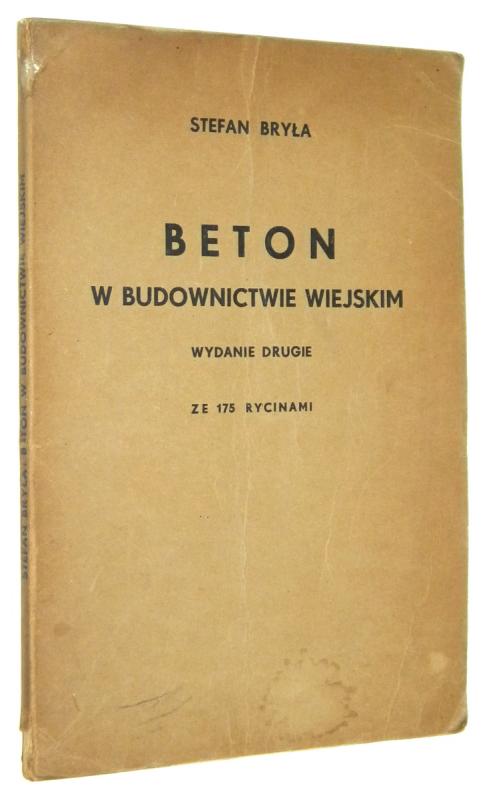 BETON W BUDOWNICTWIE WIEJSKIM [1937] - Bryła, Stefan