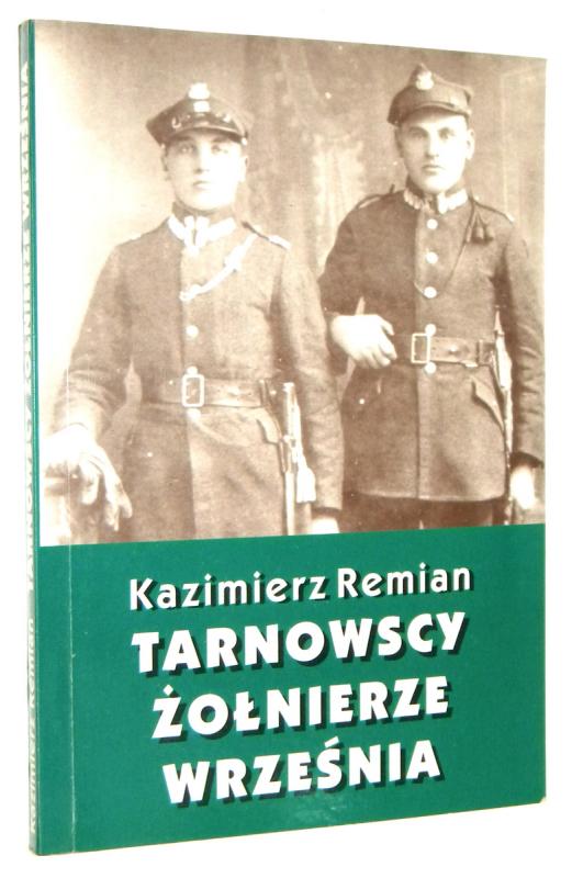 TARNOWSCY ŻOŁNIERZE WRZEŚNIA - Remian, Kazimierz