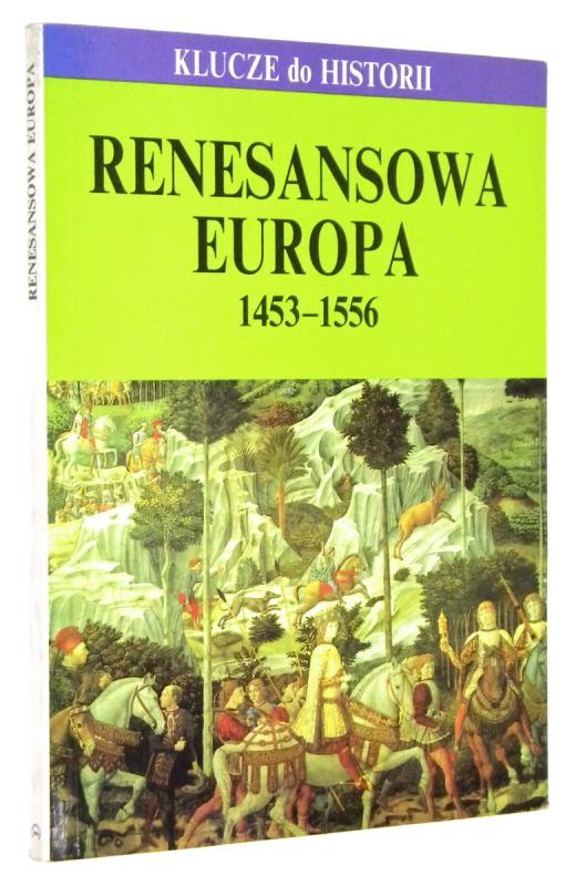 RENESANSOWA EUROPA 1453-1556 - Perez Samper, Maria de los Angeles * Valverde, Jose Maria