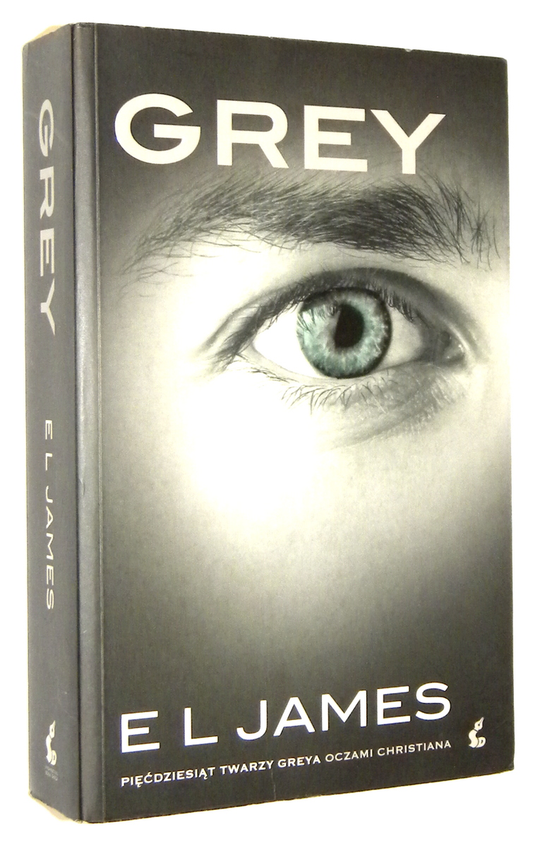 PIDZIESIT ODCIENI [4] Grey: Pidziesit twarzy Greya oczami Christiana - James, E. L.