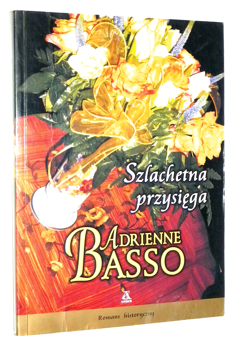 SZLACHETNA PRZYSIĘGA - Basso, Adrienne