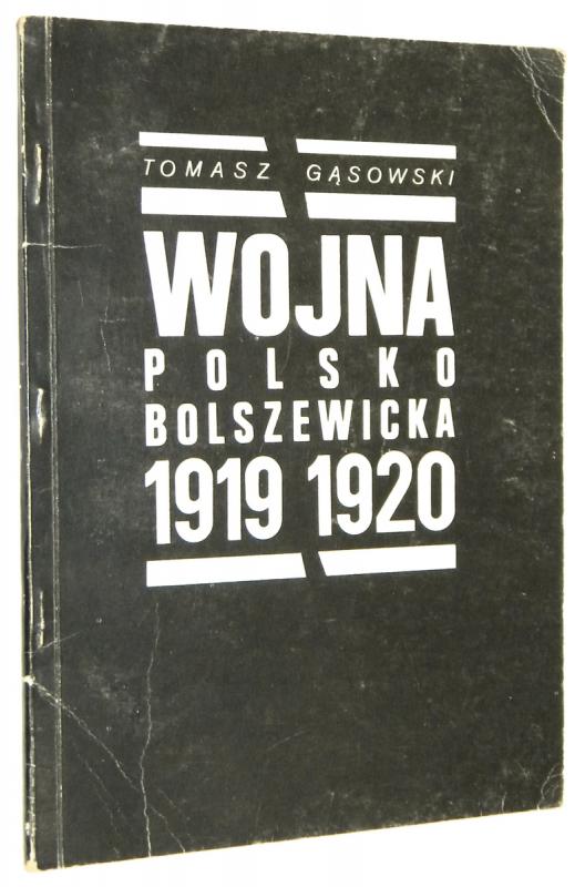 WOJNA POLSKO-BOLSZEWICKA 1919-1920 - Gąsowski, Tomasz