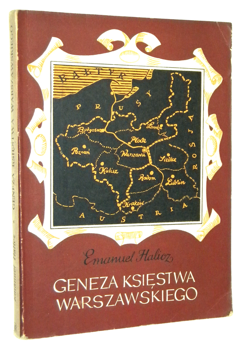 GENEZA KSIĘSTWA WARSZAWSKIEGO - Halicz, Emanuel