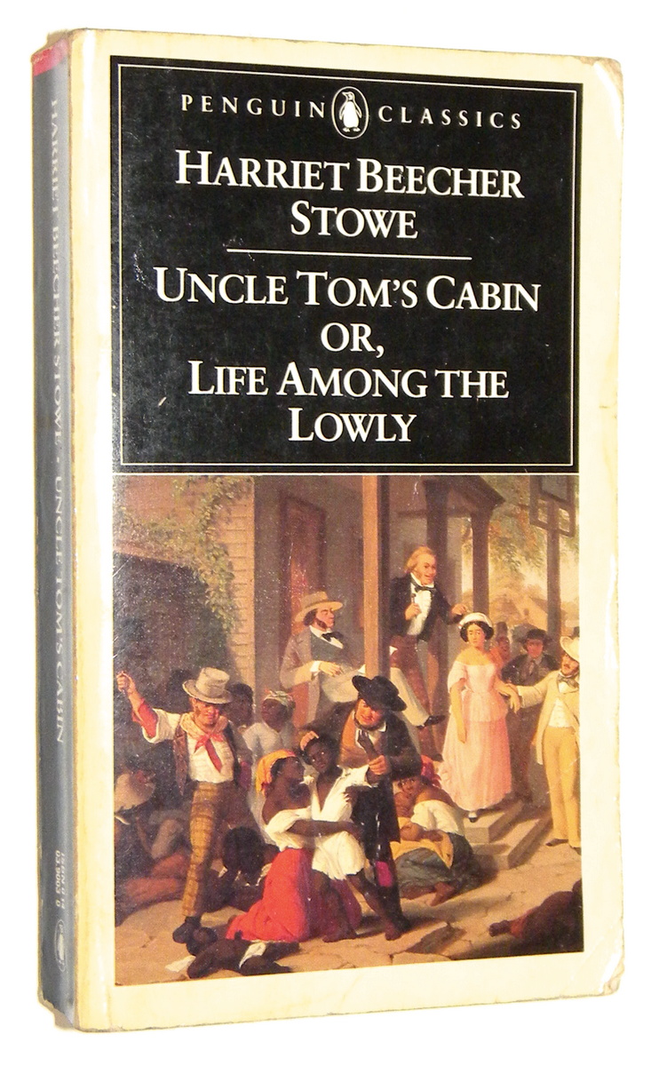 UNCLE TOM'S CABIN or, Life among the Lowly - Stowe, Harriet Beecher