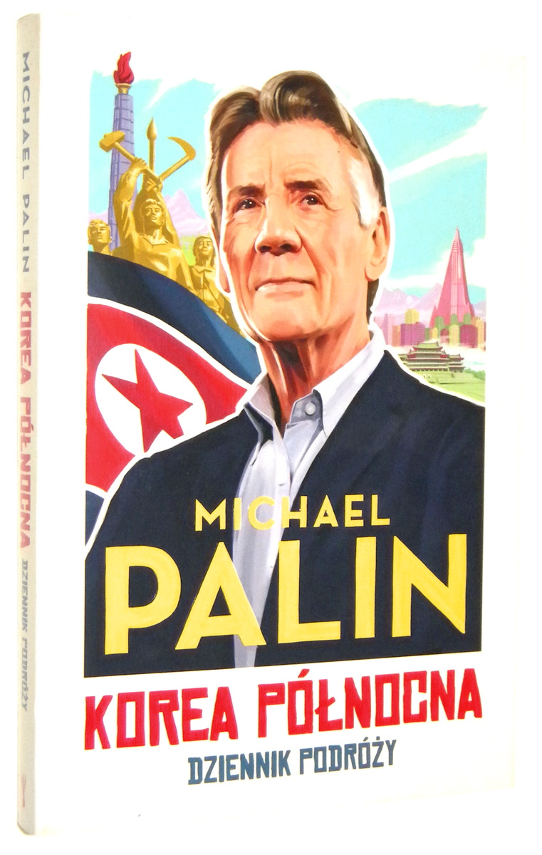 KOREA PÓŁNOCNA: Dziennik podróży - Palin, Michael