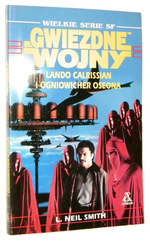 GWIEZDNE WOJNY [Star Wars] Lando Calrissian i Ogniowicher Oseona - Smith, L. Neil