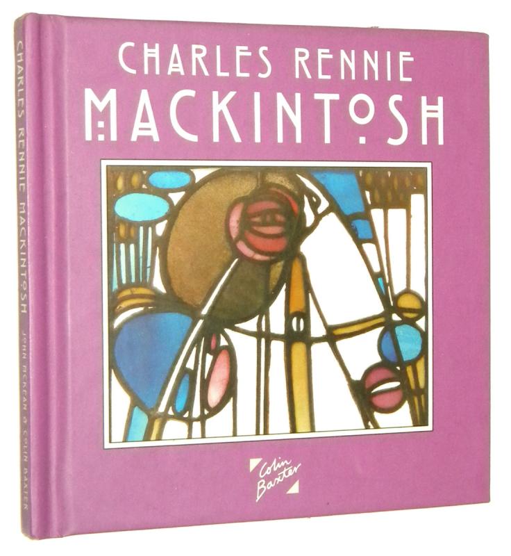 CHARLES RENNIE MACKINTOSH - McKean, John * Baxter, Colin