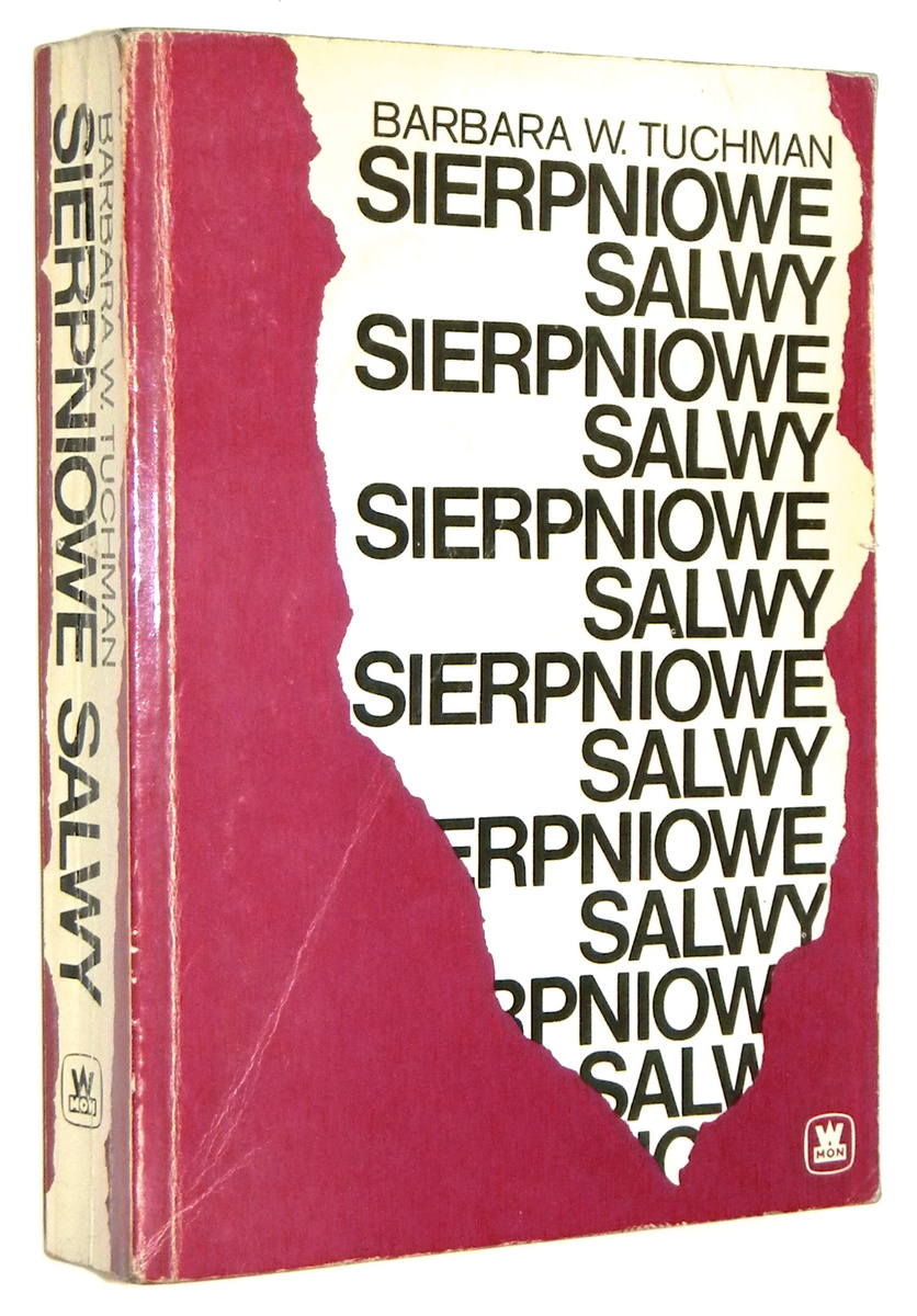 SIERPNIOWE SALWY - Tuchman, Barbara W.