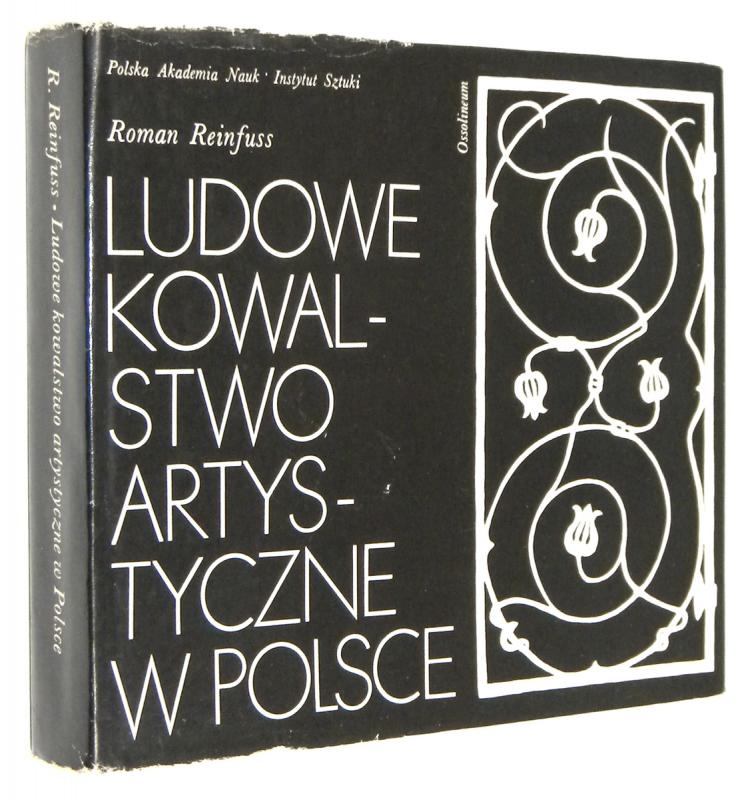LUDOWE KOWALSTWO ARTYSTYCZNE w POLSCE - Reinfuss, Roman