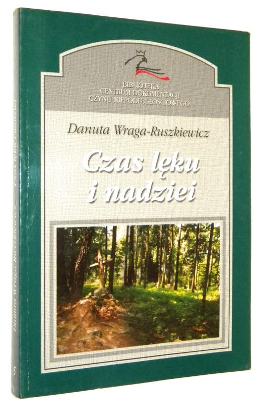CZAS LĘKU i NADZIEI - Wraga-Ruszkiewicz, Danuta