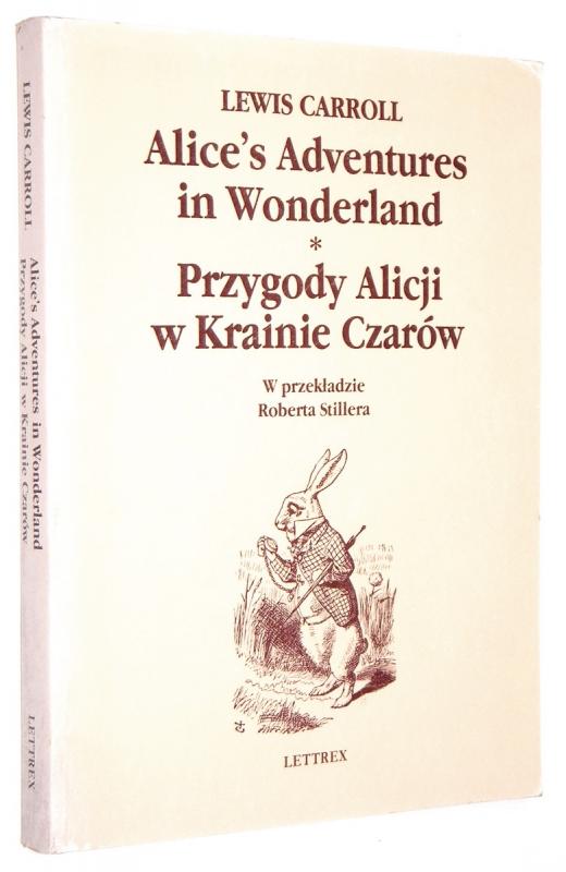 ALICE'S ADVENTURES IN WONDERLAND * PRZYGODY ALICJI W KRAINIE CZARÓW - Carroll, Lewis
