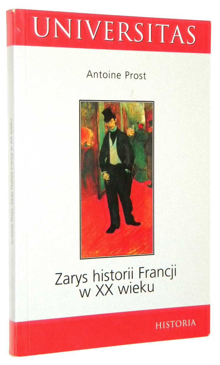 ZARYS HISTORII FRANCJI w XX w. - Prost, Antoine