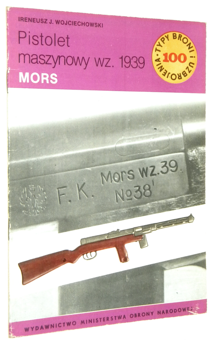 TBiU [100] Pistolet maszynowy wz. 1939 MORS - Wojciechowski, Ireneusz J.