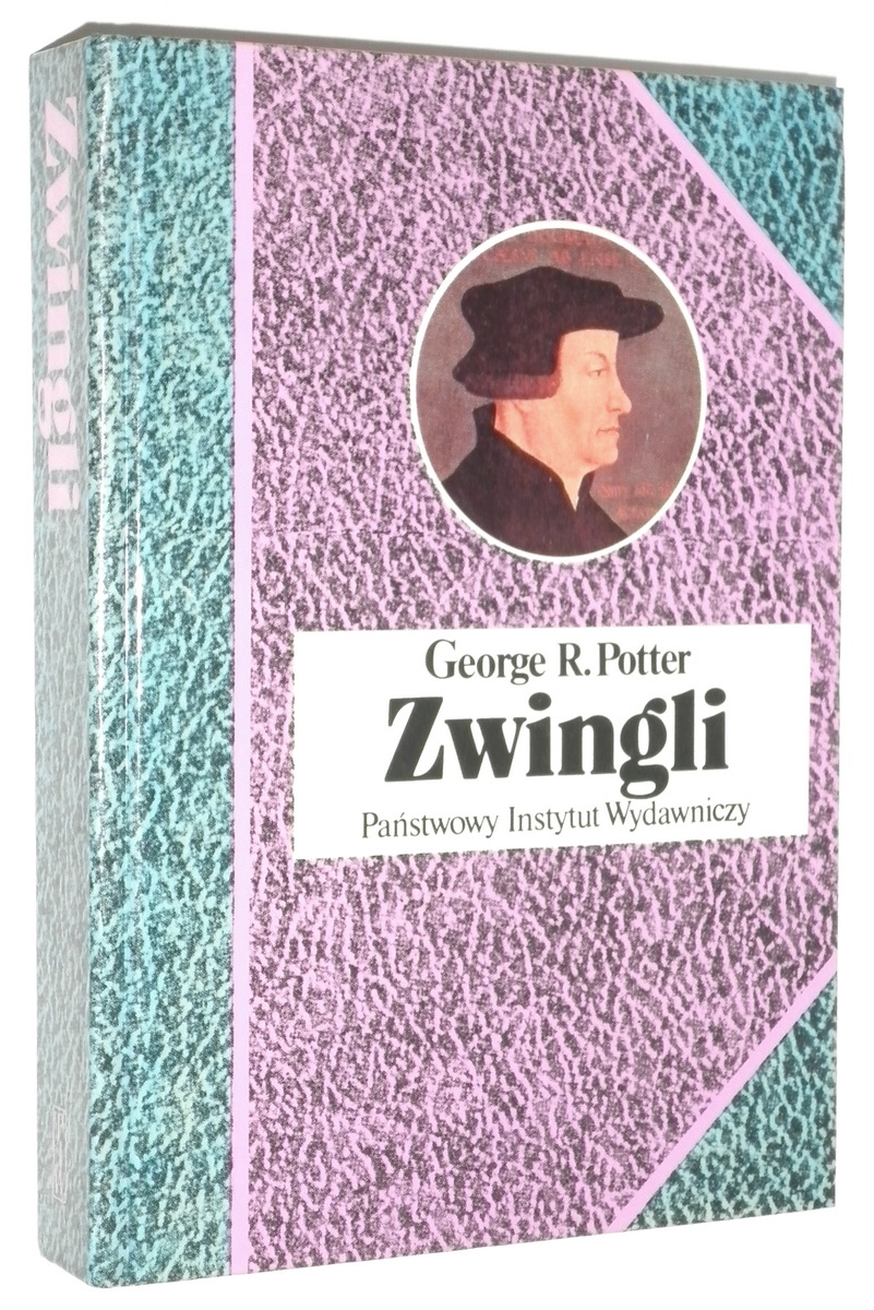 ZWINGLI - Potter, George R.
