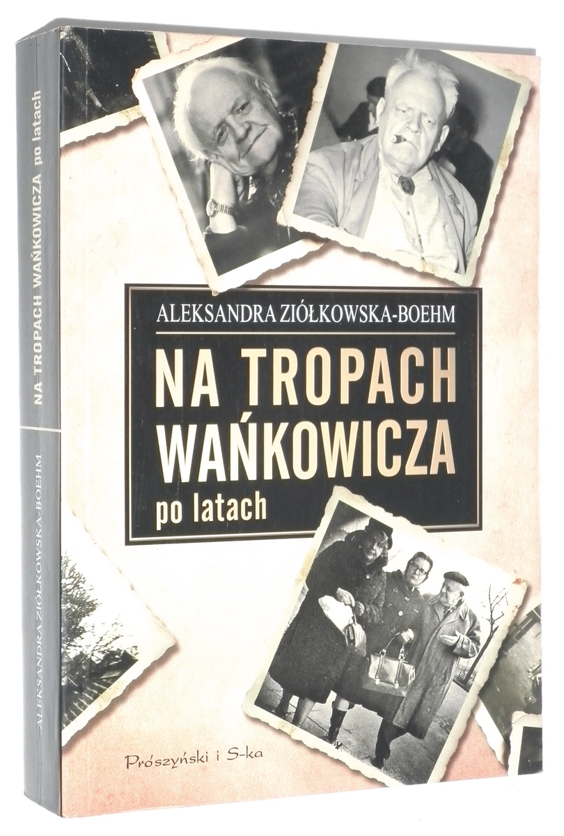 NA TROPACH WAŃKOWICZA po latach - Ziółkowska-Boehm, Aleksandra