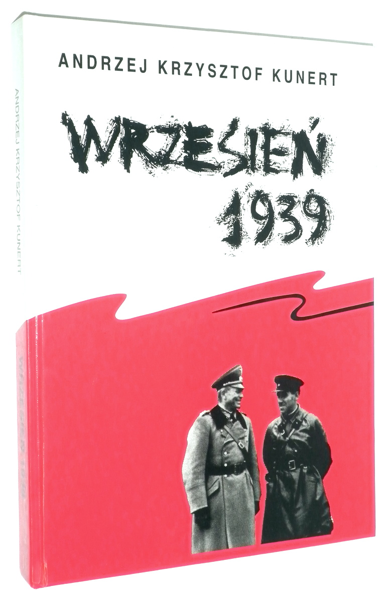 WRZESIEŃ 1939: Album fotografii, map, dokumentów - Kunert, Andrzej Krzysztof