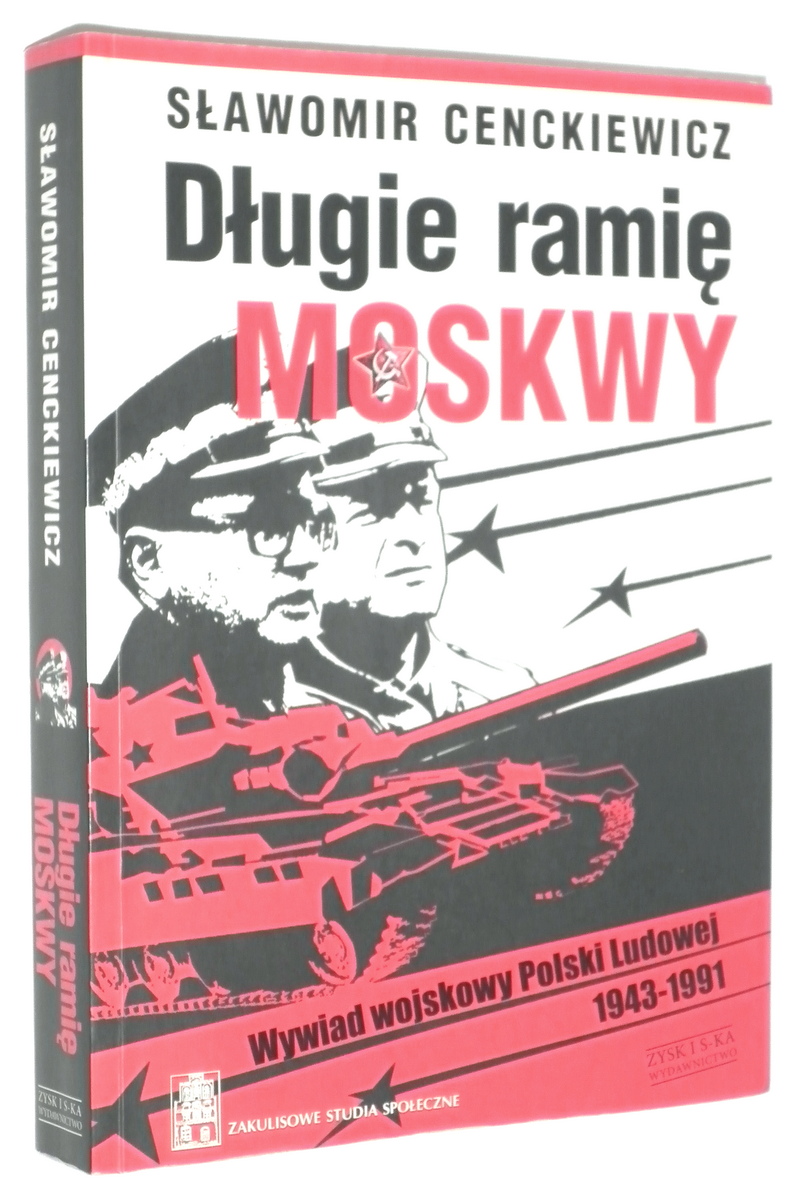 DUGIE RAMI MOSKWY: Wywiad wojskowy Polski Ludowej 1943-1991. Wprowadzenie do syntezy - Cenckiewicz, Sawomir