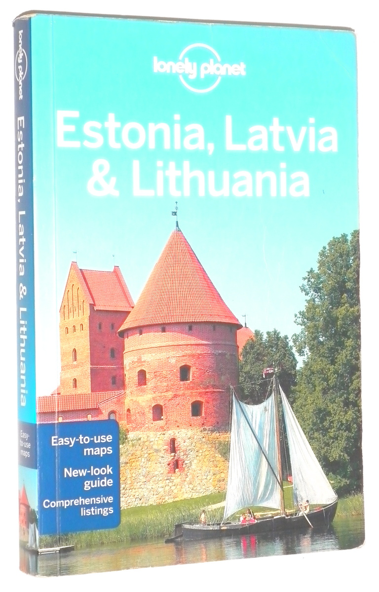ESTONIA, LATVIA & LITHUANIA. Lonely Planet - Presser, Brandon * i inni