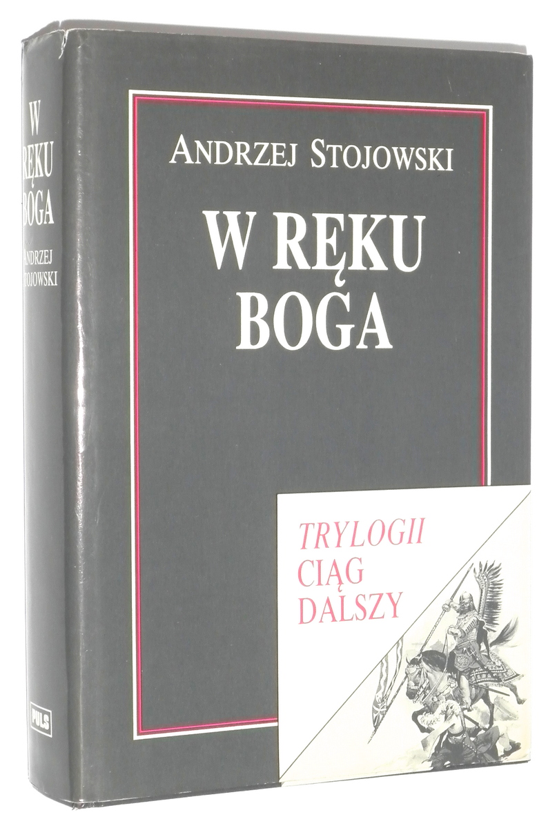 W RKU BOGA: Trylogii cig dalszy - Stojowski, Andrzej