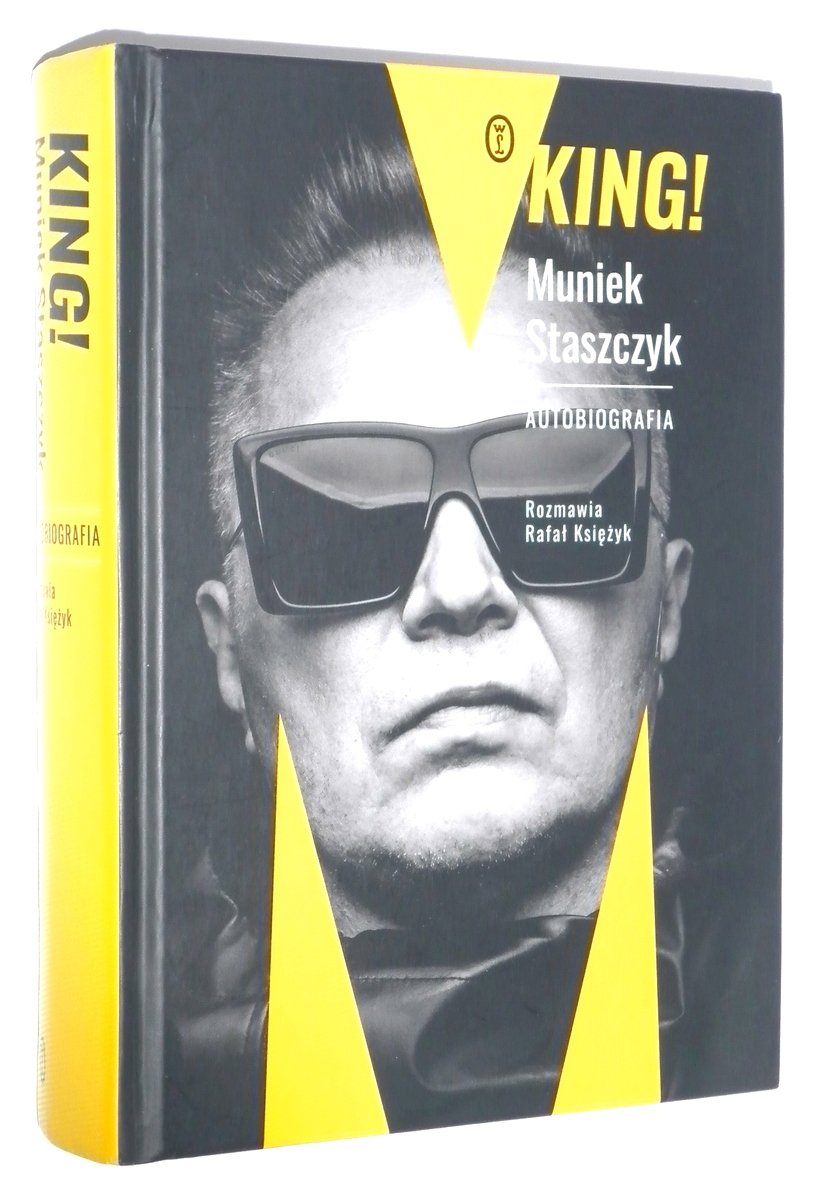 KING! Muniek Staszczyk: Autobiografia - Staszczyk, Muniek * Ksiyk, Rafa