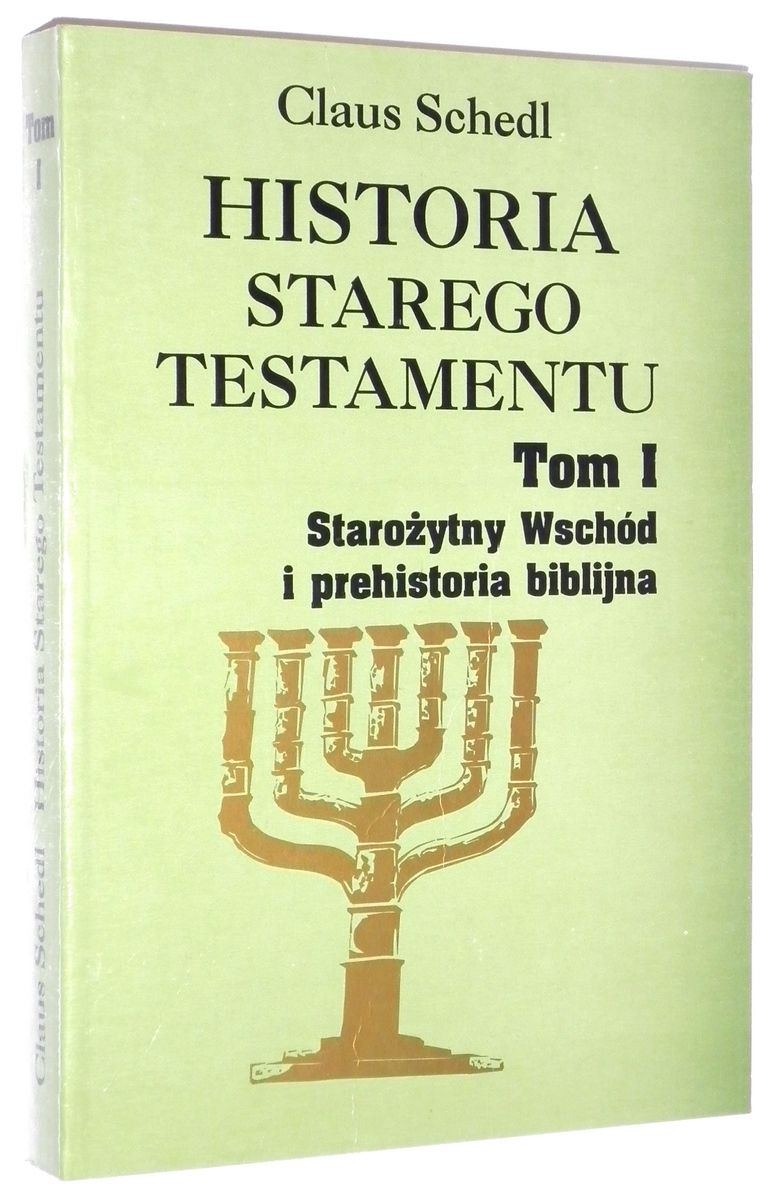 HISTORIA STAREGO TESTAMENTU [1] Staroytny Wschd i prehistoria biblijna - Schedl, Claus