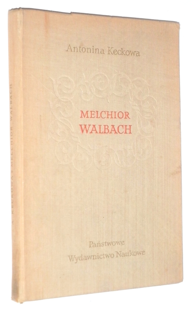 MELCHIOR WALBACH: Z dziejw kupiectwa warszawskiego XVI wieku - Keckowa, Antonina