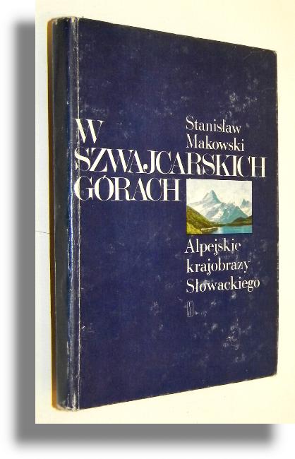 W SZWAJCARSKICH GRACH - Makowski, Stanisaw * Sowacki, Juliusz